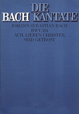 Ach lieben Christen seid getrost Kantate Nr.114 BWV114 Partitur (dt/en)