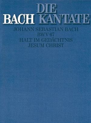 Halt im Gedchtnis Jesum Christ Kantate Nr.67 BWV67 Partitur (dt/en)