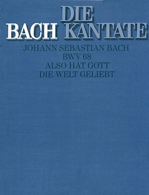 Also hat Gott die Welt geliebt Kantate Nr.68 BWV68 Partitur (dt/en)