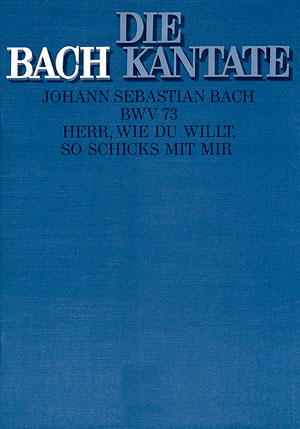 Herr wie du willt Kantate Nr.73 BWV73 Partitur (dt/en)