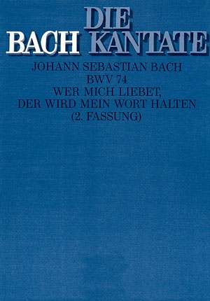 Wer mich liebet (2. Fassung) Kantate Nr.74 BWV74 Partitur (dt/en)