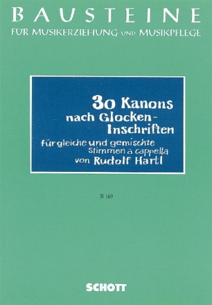 30 Kanons nach Glocken-Inschriften fr zwei-bis zwlfstimmige gleiche und gemischte Stimmen a cappella Chorpartitur