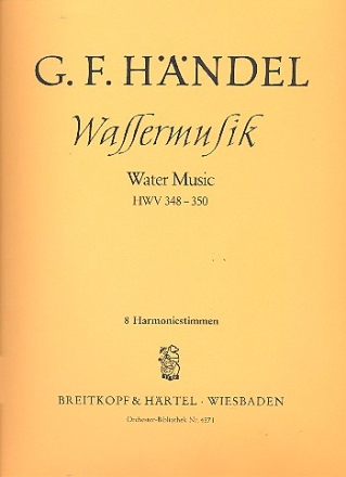 Wassermusik HWV348-350 Concerto grosso F-Dur Nr.25 fr Orchester Harmonie