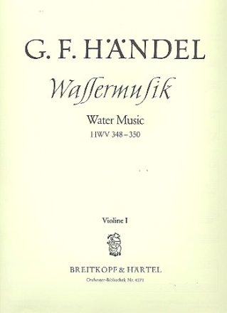 Wassermusik HWV348-350 Concerto grosso F-Dur Nr.25 fr Orchester Violine 1