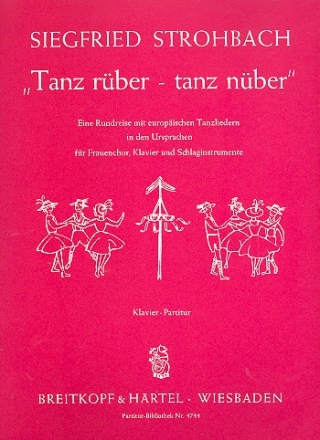 Tanz rber tanz nber Europische Tanzlieder fr Frauenchor, Schlagzeug und Klavier Partitur