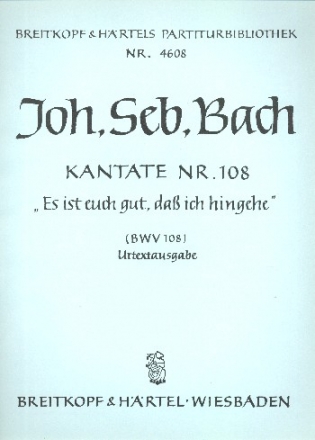 Es ist euch gut da ich hingehe Kantate Nr.108 BWV108 Partitur