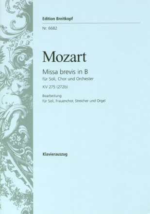 Missa brevis B-Dur KV275 fr 3 Solostimmen, Frauenchor, Streicher und Orgel Orgelauszug (la)