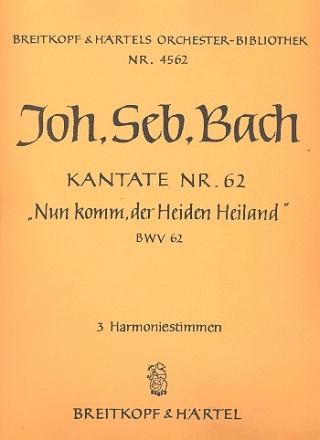 Nun komm der Heiden Heiland Kantate Nr.62 BWV62 Harmonie