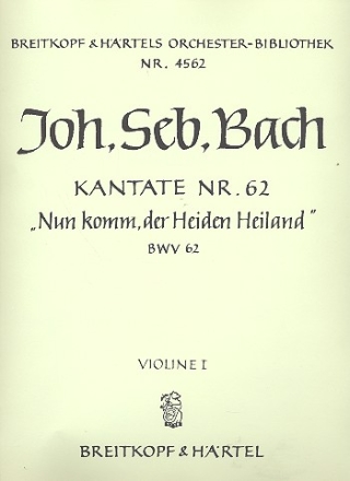 Nun komm der Heiden Heiland Kantate Nr.62 BWV62 Violine 1