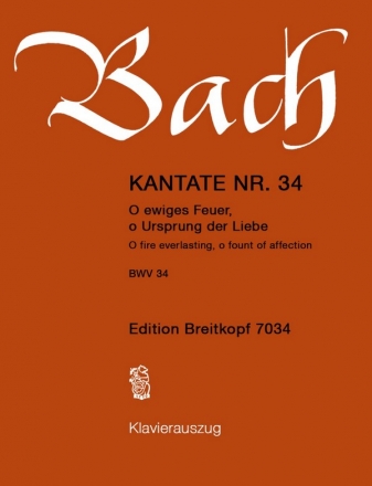 O ewiges Feuer o Ursprung der Liebe Kantate Nr.34 BWV34 Klavierauszug (dt/en)