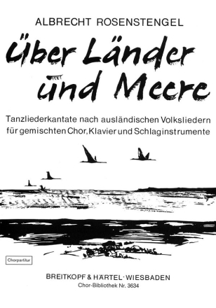 ber Lnder und Meere fr gem Chor, Klavier und Schlagzeug Chorpartitur