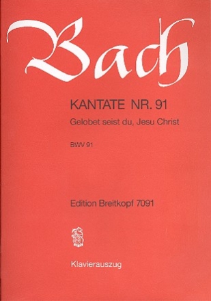 Gelobet seist du Jesu Christ Kantate Nr.91 BWV91 Klavierauszug (dt)