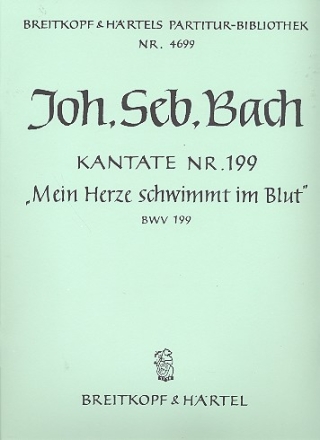 Mein Herze schwimmt im Blut Kantate Nr.199 BWV199 Partitur