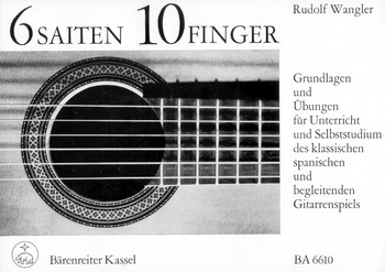 Sechs Saiten zehn Finger Schule fr Gitarre