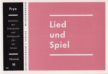 LIED UND SPIEL HEFT 10, OBERSTUFE FUER STABSPIELE UND SCHLAGWERK FRYE, KARL, ED