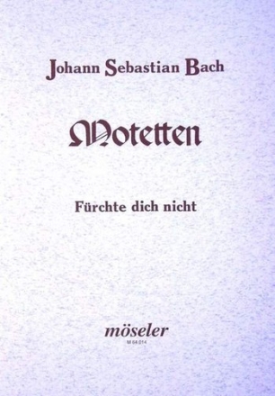 Frchte dich nicht BWV228 Motette fr gem Chor a cappella (Bc ad lib.),  Partitur