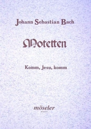 Komm Jesu komm BWV229 Motette fr Chor a cappella (Bc ad lib.),  Partitur