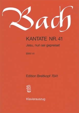 Jesu nun sei gepreiset Kantate Nr.41 BWV41 Klavierauszug (dt)