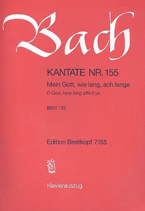 Mein Gott, wie lang, ach lange Kantate Nr.155 BWV155 Klavierauszug (dt/en)