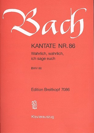 Wahrlich wahrlich ich sage euch Kantate Nr.86 BWV86 Klavierauszug (dt)