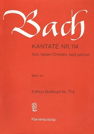 Ach lieben Christen seid getrost Kantate Nr.114 BWV114 Klavierauszug (dt)