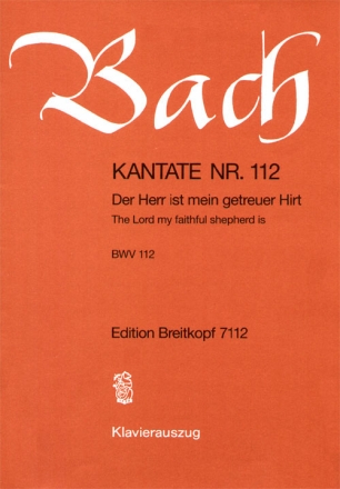 Der Herr ist mein getreuer Hirt Kantate Nr.112 BWV112 Klavierauszug (dt/en)