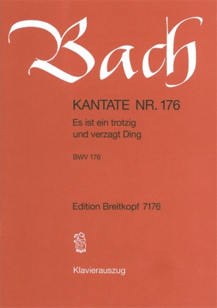 Es ist ein trotzig und verzagt Ding Kantate Nr.176 BWV176 Klavierauszug (dt)