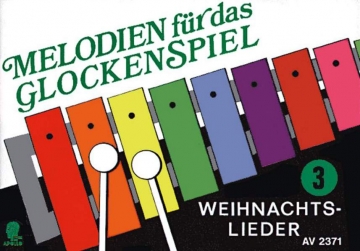 Melodien fr das Glockenspiel Band 3 - Weihnachtslieder fr Glockenspiel