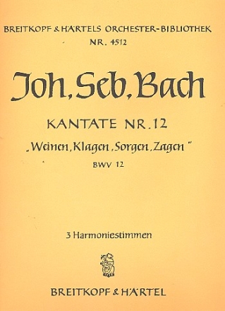 Weinen Klagen Sorgen Zagen Kantate Nr.12 BWV12 Harmonie