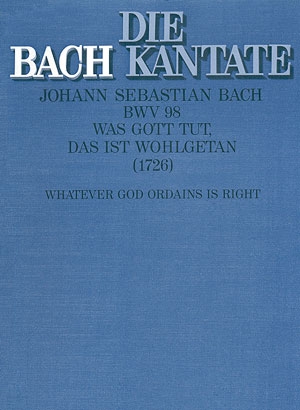 WAS GOTT TUT DAS IST WOHLGETAN KANTATE NR.98 BWV98 PARTITUR (DT/EN)