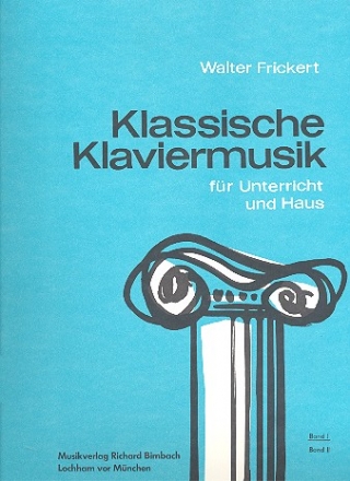 Klassische Klaviermusik fr Unterricht und Haus Band 1 