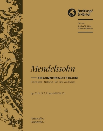 3 Stcke aus 'Ein Sommernachtstraum' op.61,5,7,11 fr Orchester Violoncello