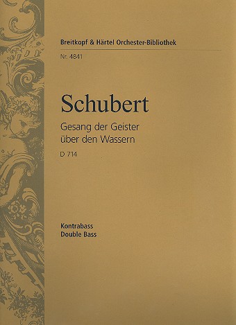 Gesang der Geister ber den Wassern D714 fr Mnnerchor (TTTTBBBB) und Orchester Kontrabass