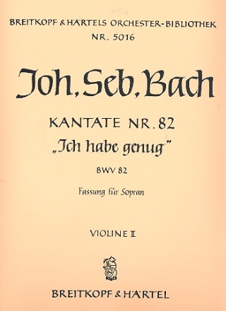 Ich habe genug - Kantate Nr.82a BWV82a fr Soli, Chor und Orchester Violine 2