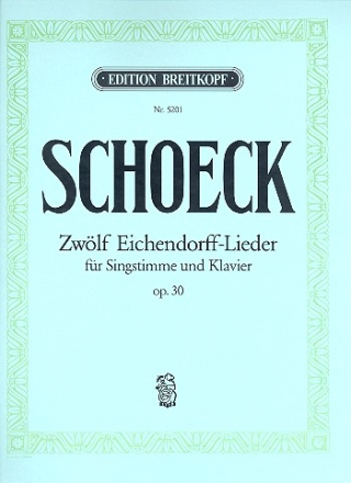 12 Eichendorff-Lieder op.30 fr eine Singstimme und Klavier (dt)