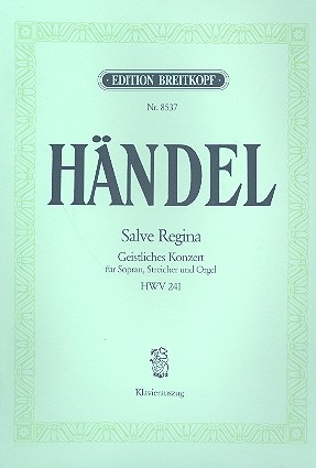 SALVE REGINA KANTATE FUER SOPRAN, 2 VIOLINEN UND ORGEL  KLAVIERAUSZUG N E U E    N U M M E R    EB8537