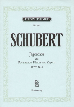 Jgerchor uas Rosamunde op.26 D797,8 fr Chor und Orchester Kavierauszug (dt)