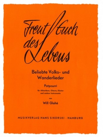 Freut euch des Lebens Band 1 beliebte Volks- und Wanderlieder Potpourri fr Akkordeon, Gitarre, Klavier mit unterlegtem Text