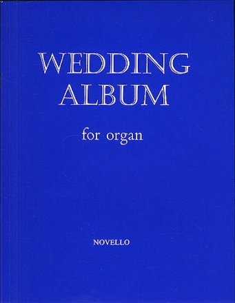 WEDDING ALBUM SELECTED PIECES FOR ORGAN