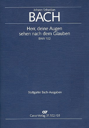 Herr deine Augen sehen nach dem Glauben Kantate Nr.102 BWV102 Klavierauszug (dt/en)