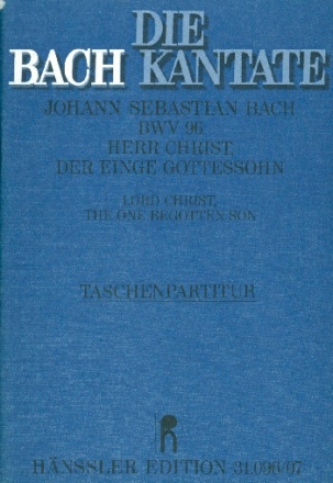 HERR CHRIST DER EINGE GOTTESSOHN KANTATE NR.96 BWV96 STUDIENPARTITUR (DT/EN)