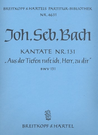 Aus der Tiefe rufe ich Herr Kantate Nr.131 BWV131 Partitur (dt)