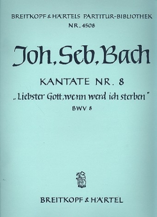 Liebster Gott wnn werd ich sterben Kantate Nr.8 BWV8 Partitur (dt)