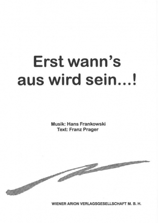 Erst wann's aus wird sein...! fr Gesang, Klavier und Gitarre Einzelausgabe (dt)