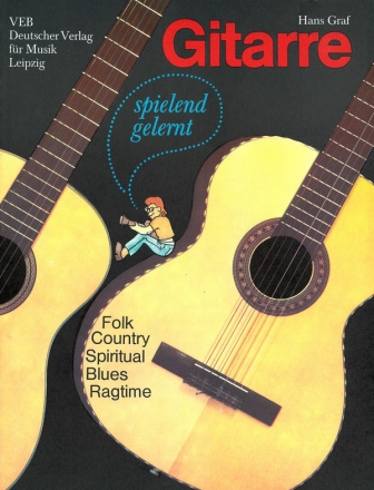 Gitarre spielend gelernt: Folk, Country, Spiritual, Blues, Ragtime fr Gitarre