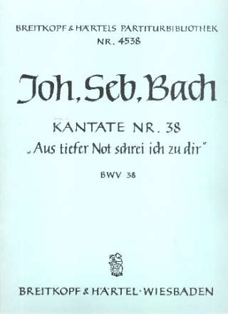 Aus tiefer Not schrei ich zu dir Kantate Nr.38 BWV38 Partitur (dt)