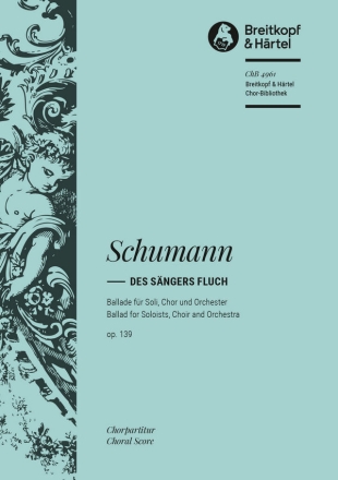 Des Sngers Fluch op.139 fr gem Chor und Orchester Chorpartitur (dt)