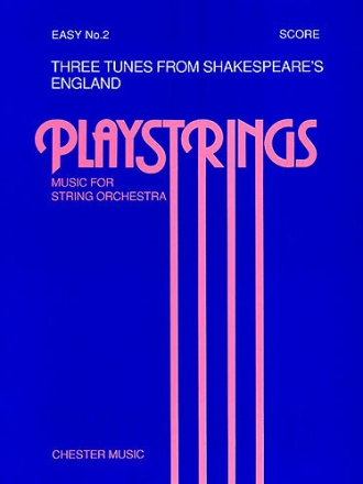 THREE TUNES FROM SHAKESPEARE'S ENG- LAND FOR STRINGS PLAYSTRINGS