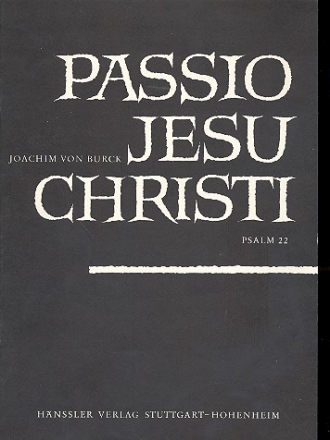 Passio Jesu Christi psalm 22 fr gem Chor Partitur (la)