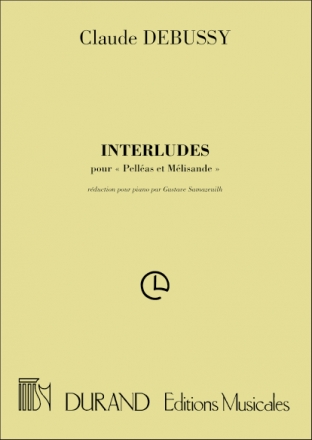 PELLEAS ET MELISANDE INTERLUDES POUR PIANO